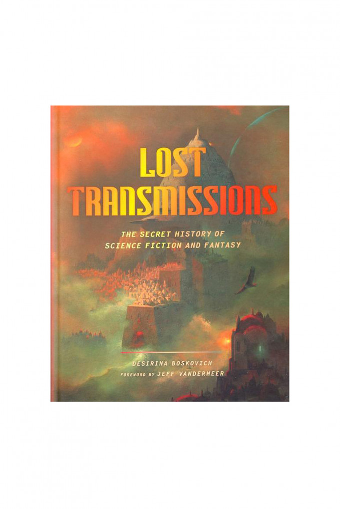 Купити КНИГА LOST TRANSMISSIONS - THE SECRET HISTORY OF SCIENCE FICTION AND FANTASY ABRAMS BOOKS